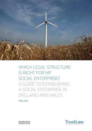 Which Legal Structure is Right for my Social Enterprise? A guide to establishing a social enterprise in England and Wales.