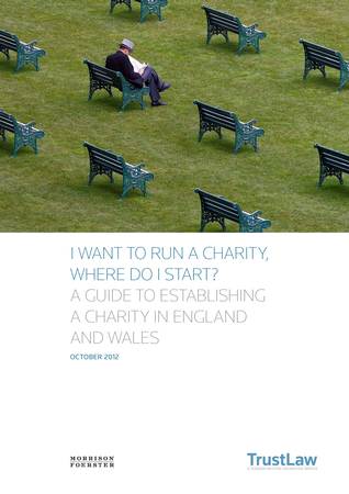I Want to Run a Charity, Where Do I Start? A Guide to Establishing a Charity in England and Wales