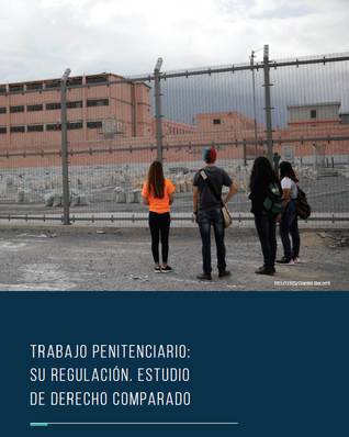 Trabajo penitenciario: su regulación. Estudio de derecho comparado